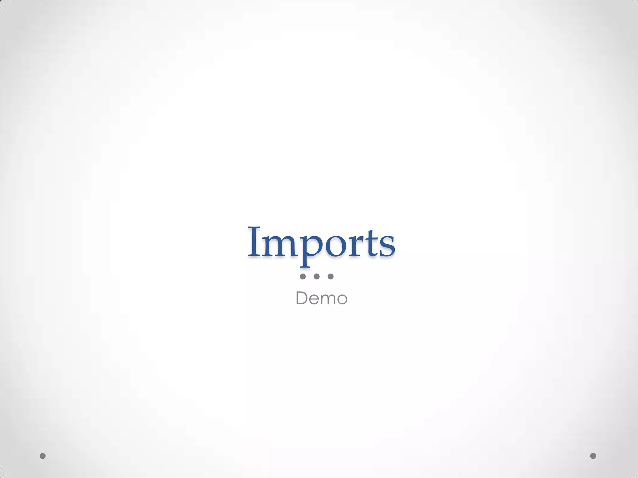 Imports
Demo
 