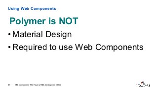 Web Components: The Future of Web Development is Here Slide 51