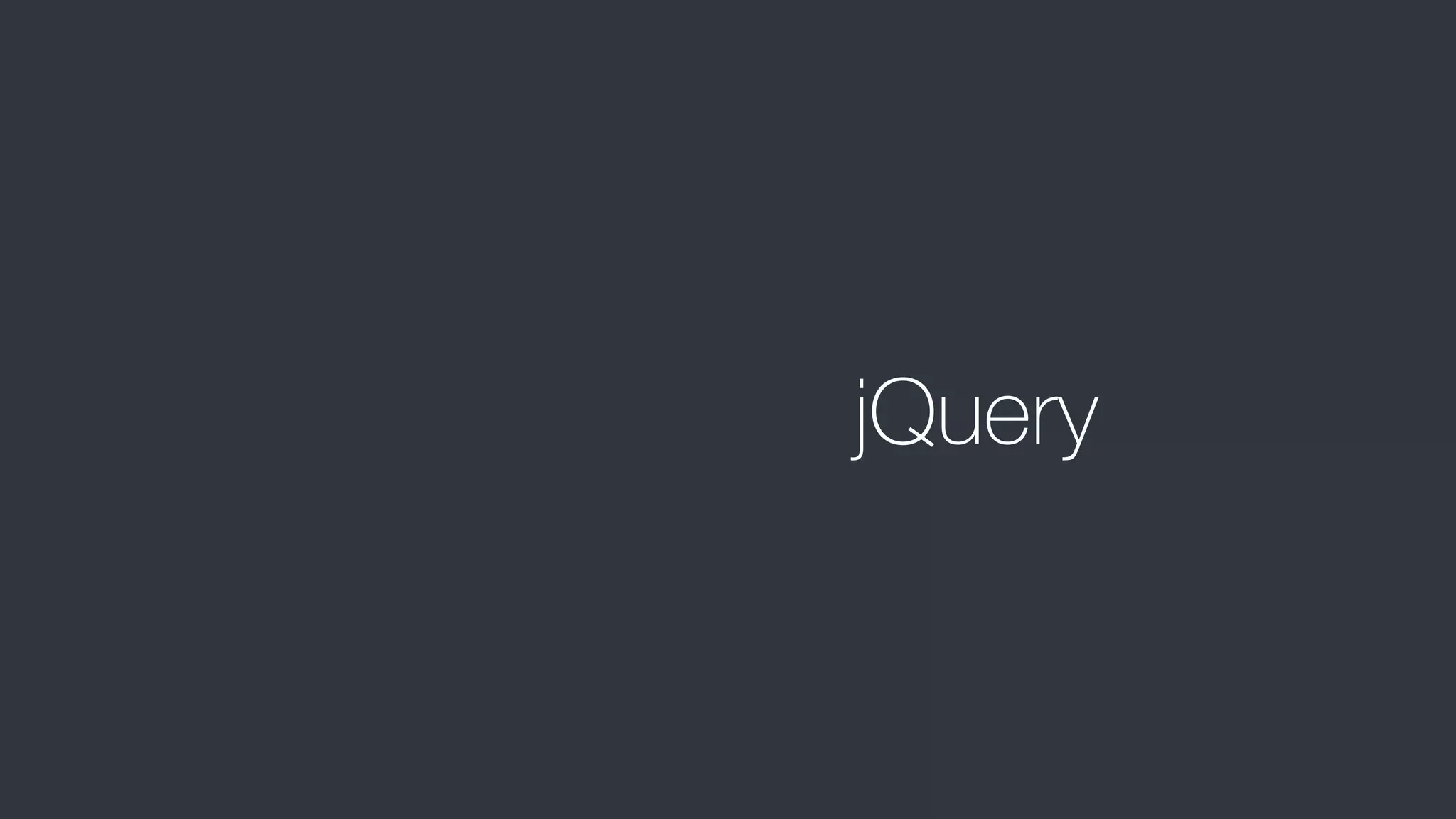 jQuery
 