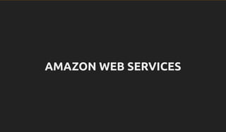 AMAZON WEB SERVICES
 