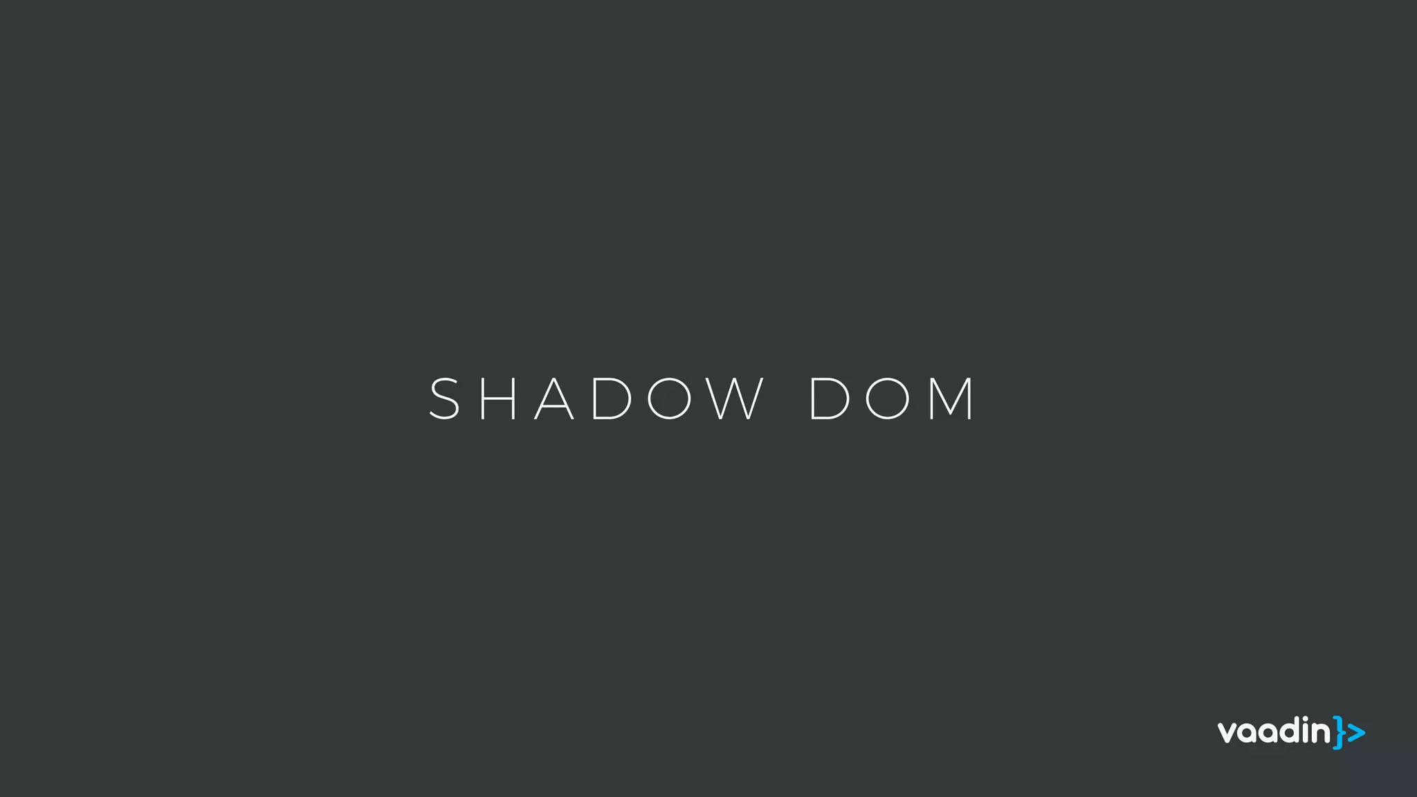 S H A D O W D O M
 