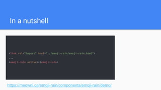 In a nutshell
https://meowni.ca/emoji-rain/components/emoji-rain/demo/
 