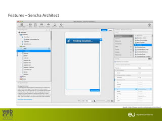 Features – Sencha Architect




                              Quelle: http://www.sencha.com/products/architect/
 