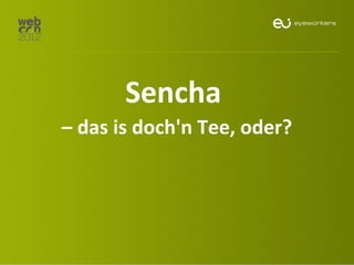 Sencha
– das is doch'n Tee, oder?
 
