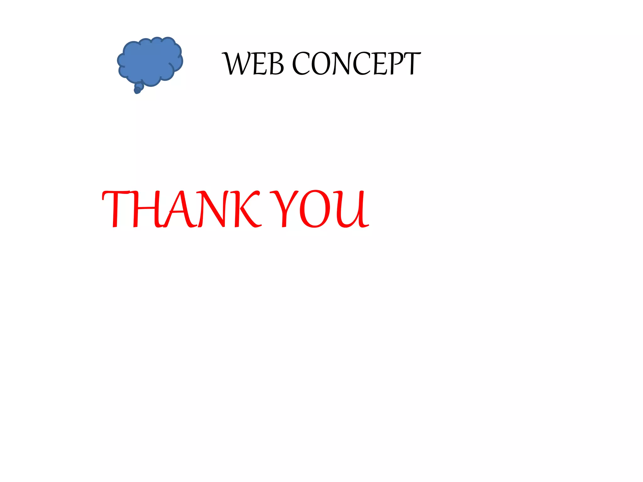 WEB CONCEPT
THANK YOU