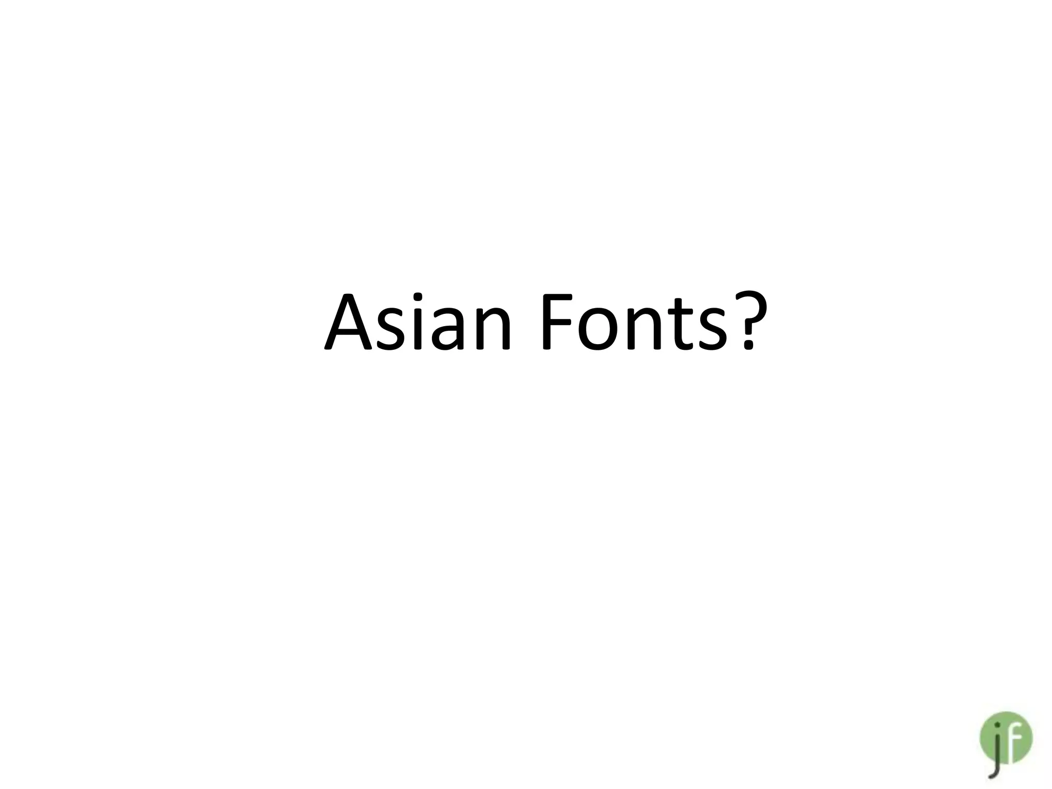 Asian Fonts?
 