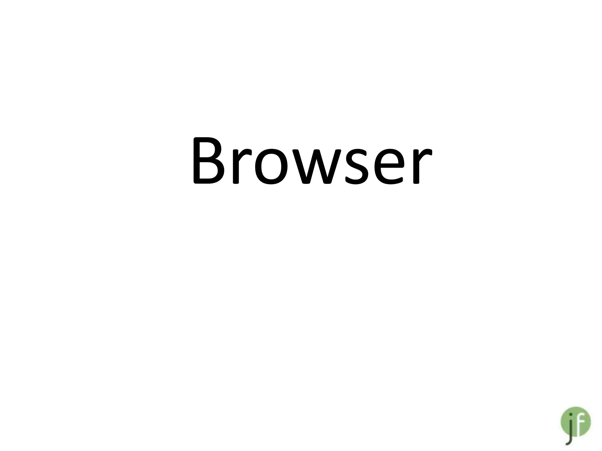 Browser
 