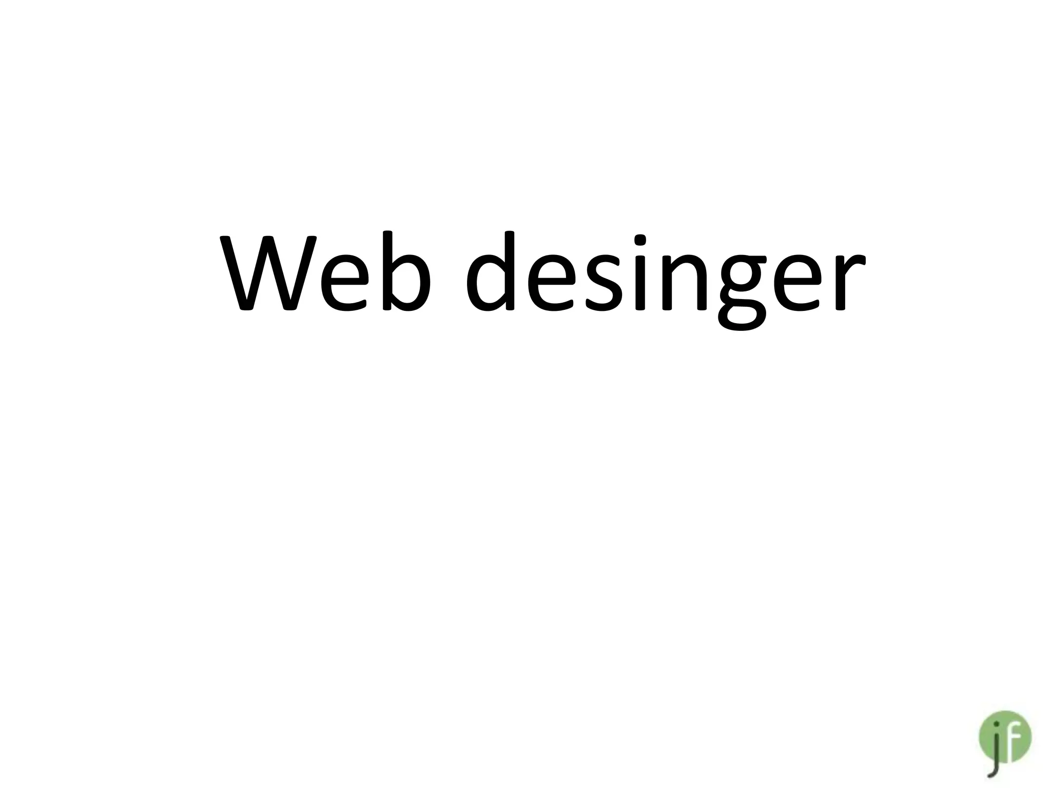Web desinger
 