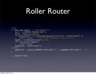 Roller Router
                  <?php
                  if (php_sapi_name() == 'cli-server') {
                      $uri ...