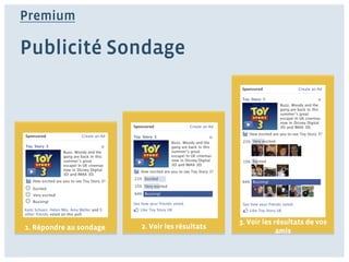Premium

Publicité Sondage




                                                 3. Voir les résultats de vos
1. Répondre au sondage   2. Voir les résultats
                                                              amis
 