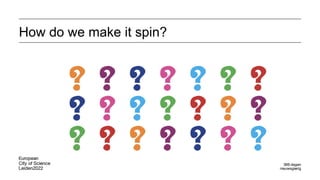 How do we make it spin?
 