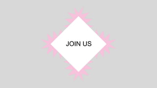 JOIN US
 