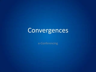 Convergencese-Conferencing