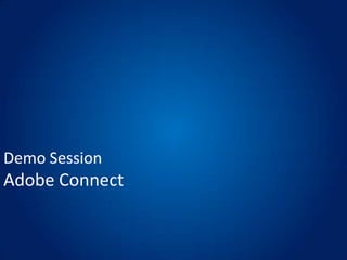 Demo SessionAdobe Connect 