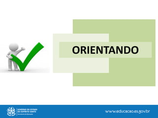 ORIENTANDO
 