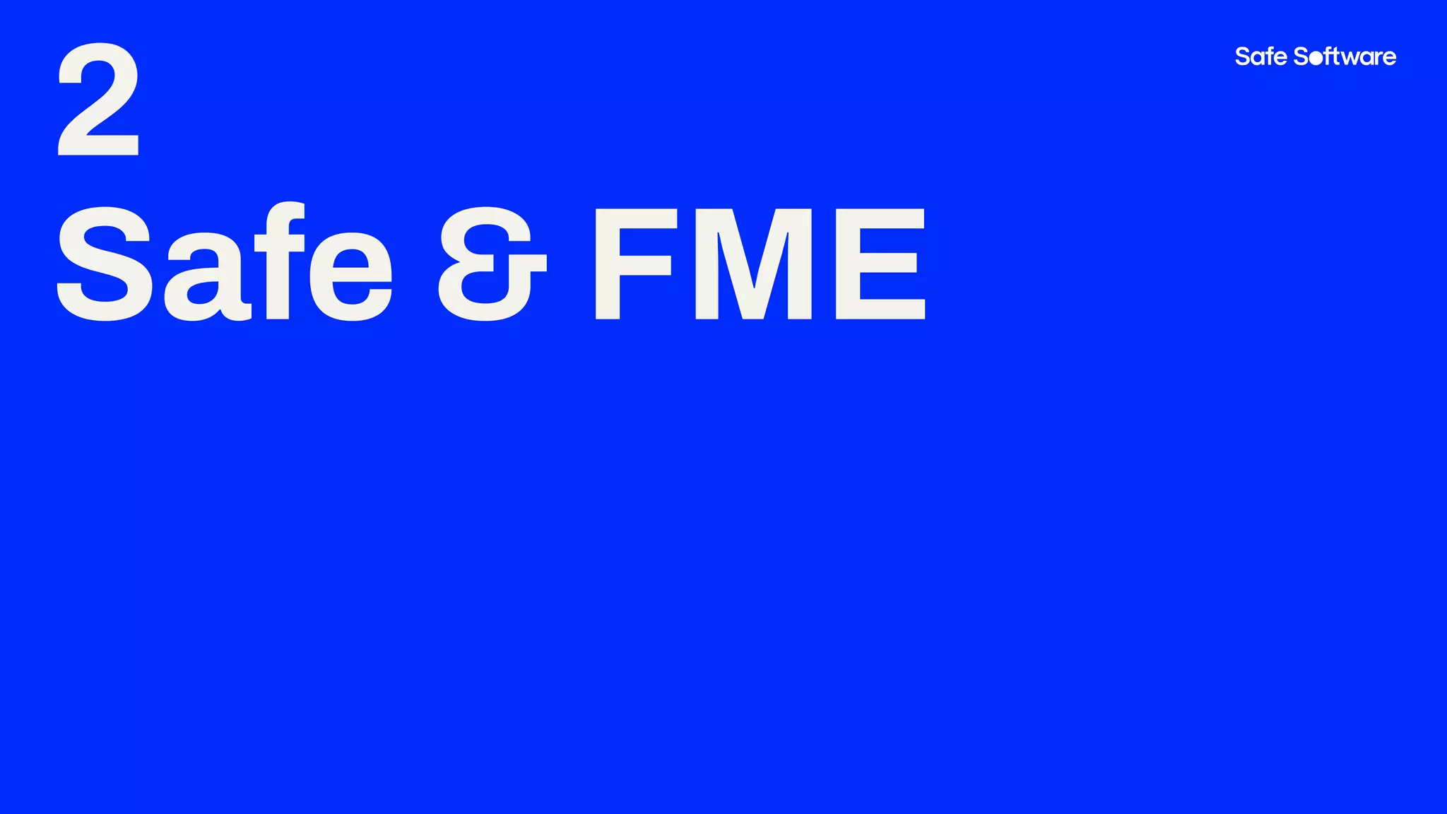 2
Safe & FME
 