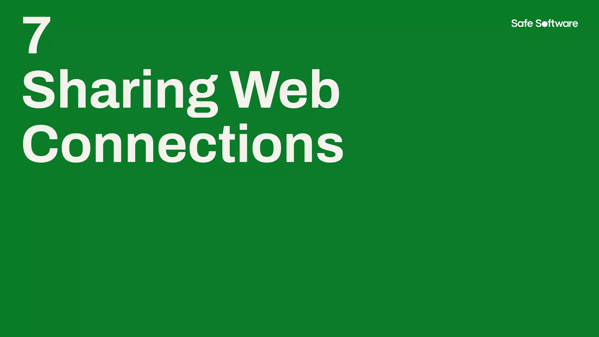 7
Sharing Web
Connections
 