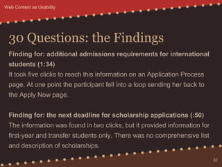 30 Questions: the Findings
Finding for: additional admissions requirements for international
students (1:34)
It took five ...