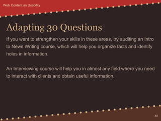 Adapting 30 Questions
If you want to strengthen your skills in these areas, try auditing an Intro
to News Writing course, ...