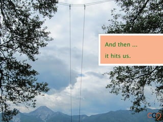 Sometimes we take
something for
granted.
And then ...
it hits us.
 