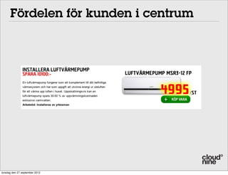 Fördelen för kunden i centrum

torsdag den 27 september 2012

 