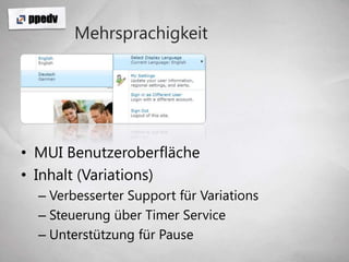 MehrsprachigkeitMUI BenutzeroberflächeInhalt (Variations)Verbesserter Support für VariationsSteuerung über Timer ServiceUnterstützung für Pause 