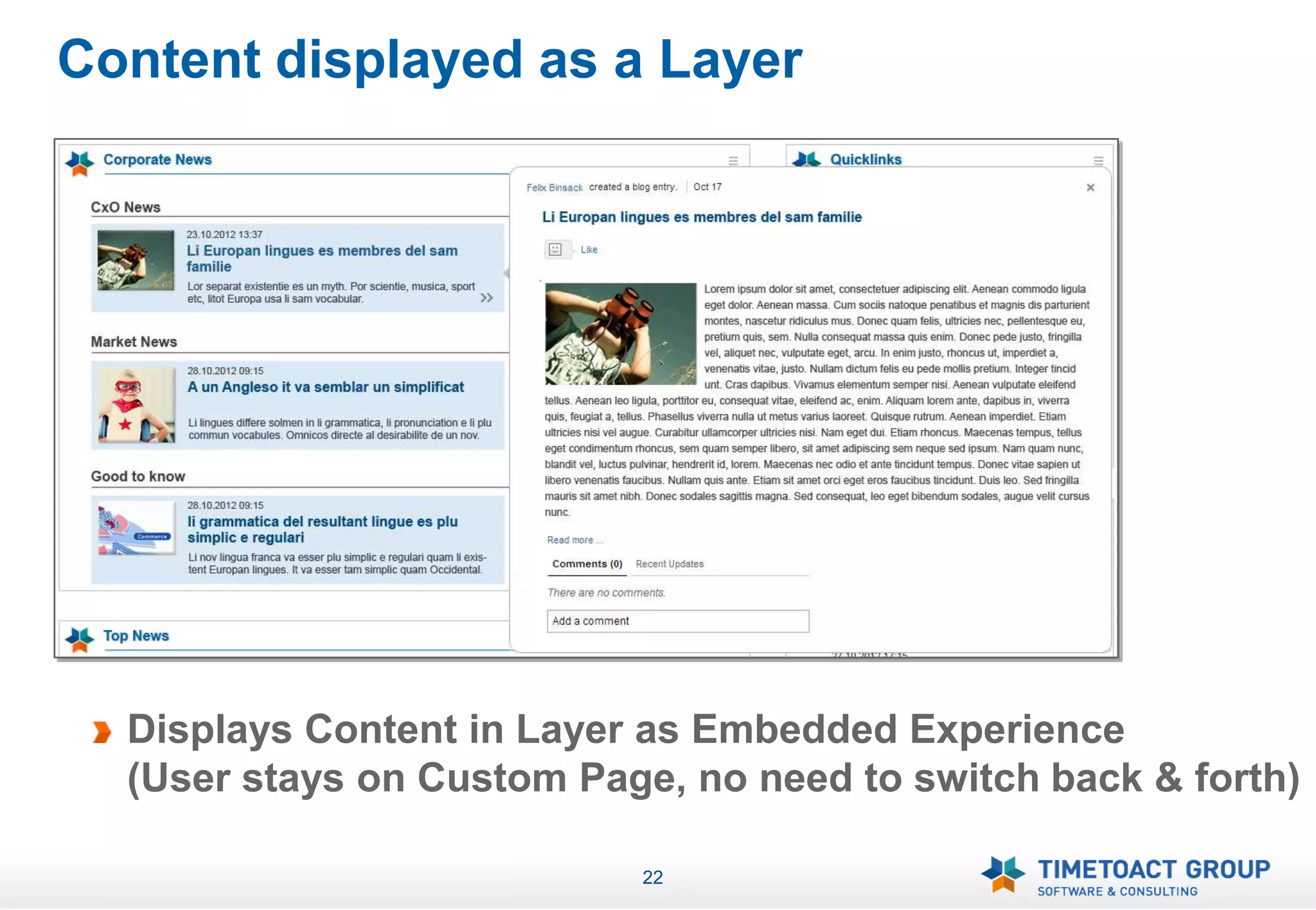 Content displayed as a Layer




  Displays Content in Layer as Embedded Experience
  (User stays on Custom Page, no need to switch back & forth)

                           22
 