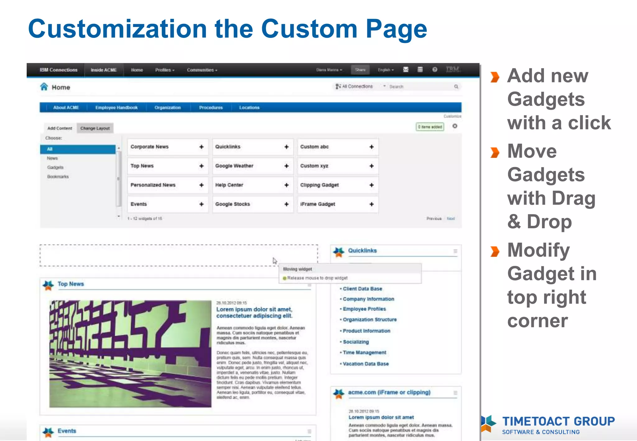 Customization the Custom Page
                                Add new
                                Gadgets
                                with a click
                                Move
                                Gadgets
                                with Drag
                                & Drop
                                Modify
                                Gadget in
                                top right
                                corner




                    30
 