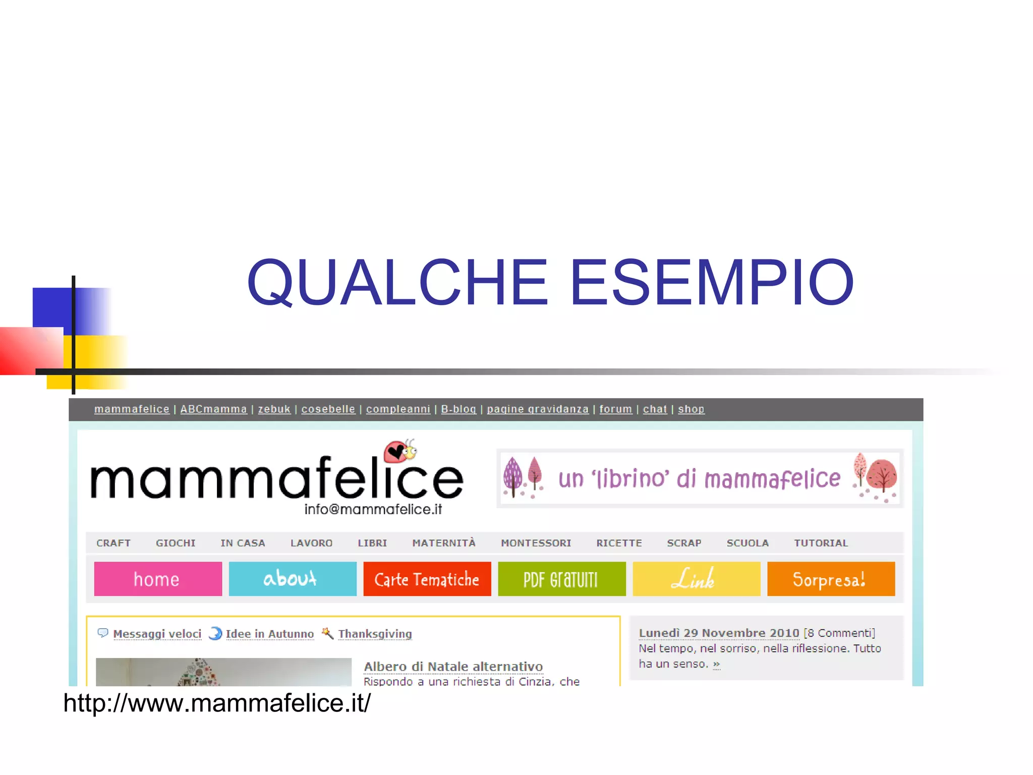QUALCHE ESEMPIO
http://www.mammafelice.it/
 