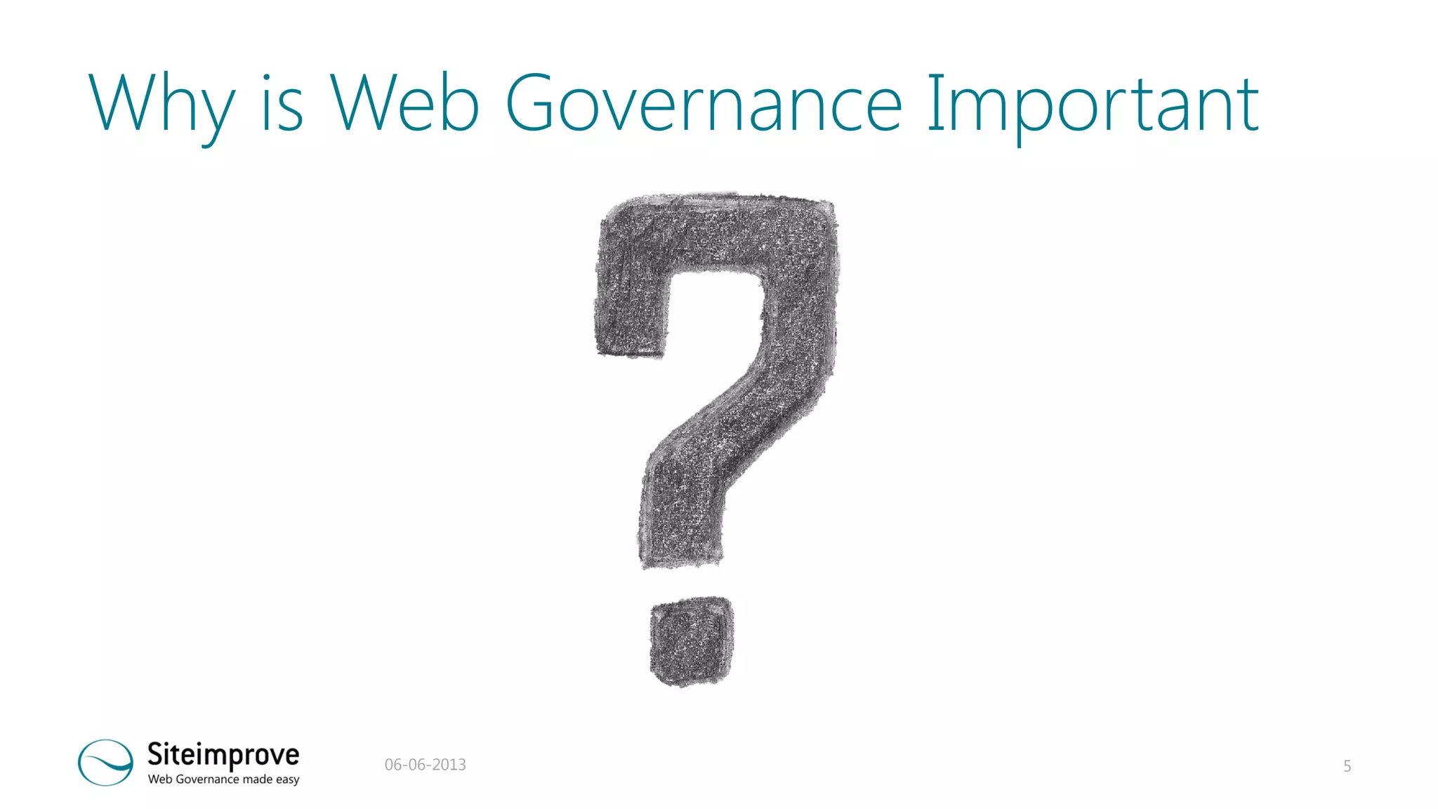 Why is Web Governance Important

06-06-2013

5

 