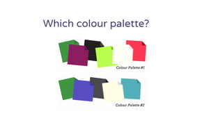 Which colour palette?
 