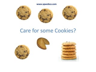 Care for some Cookies? www.apwebco.com 