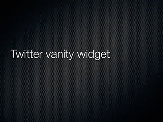 Twitter vanity widget
 