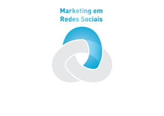 Marketing em
Redes Sociais
 