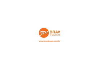 www.bravdesign.com.br
 