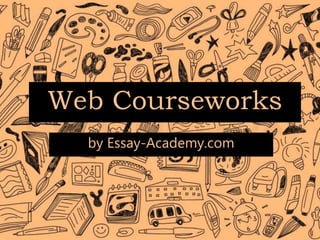 Web Courseworks
by Essay-Academy.com
 