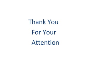 Thank You For Your  Attention 
