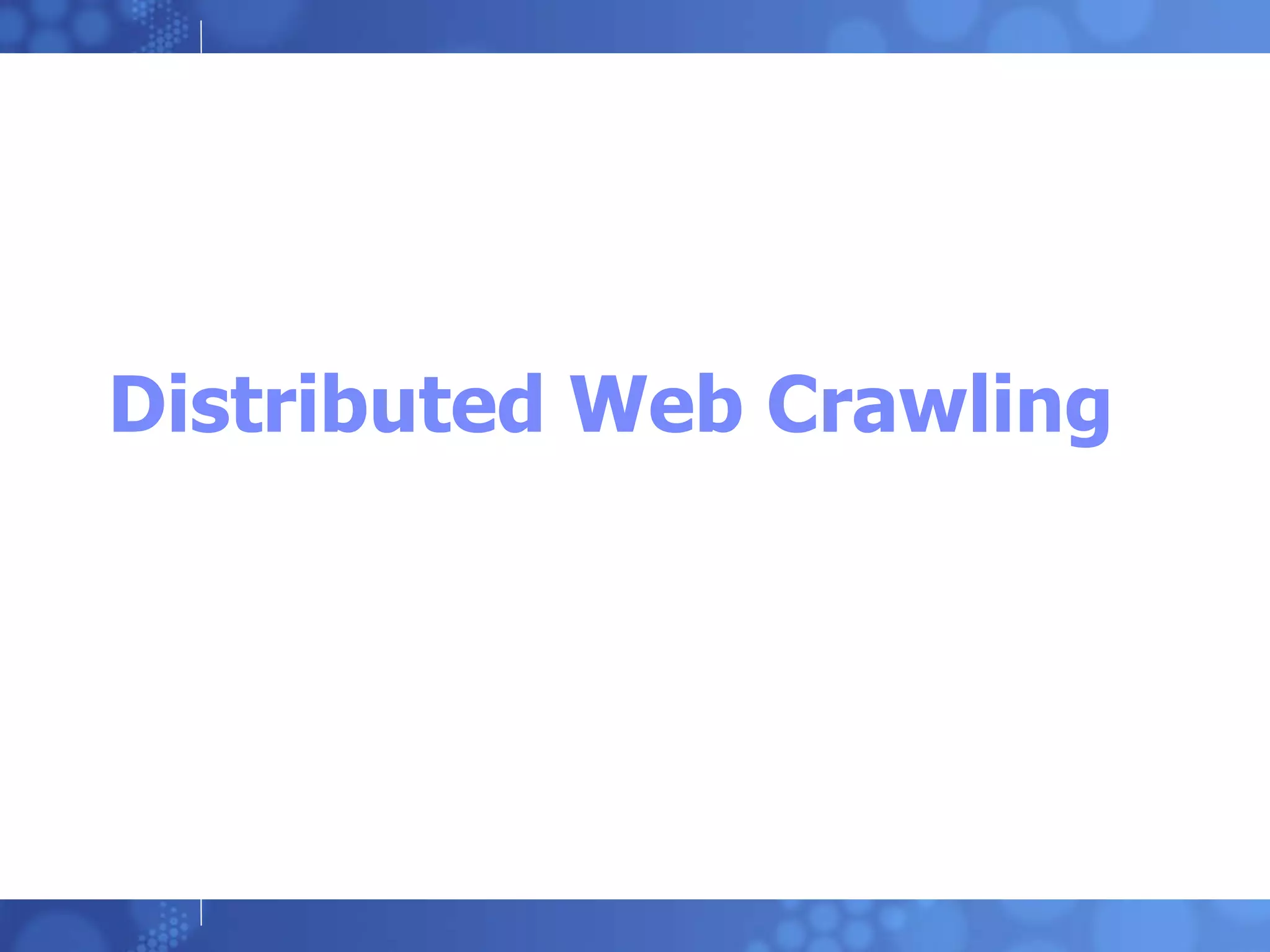 Distributed Web Crawling 