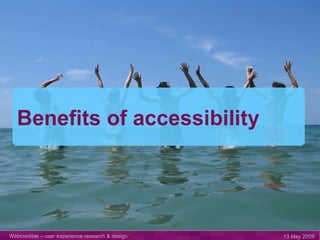 Benefits of accessibility Benefits of accessibility 