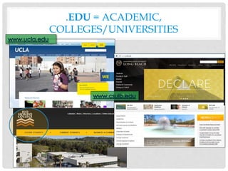 .EDU = ACADEMIC,
COLLEGES/UNIVERSITIES
 