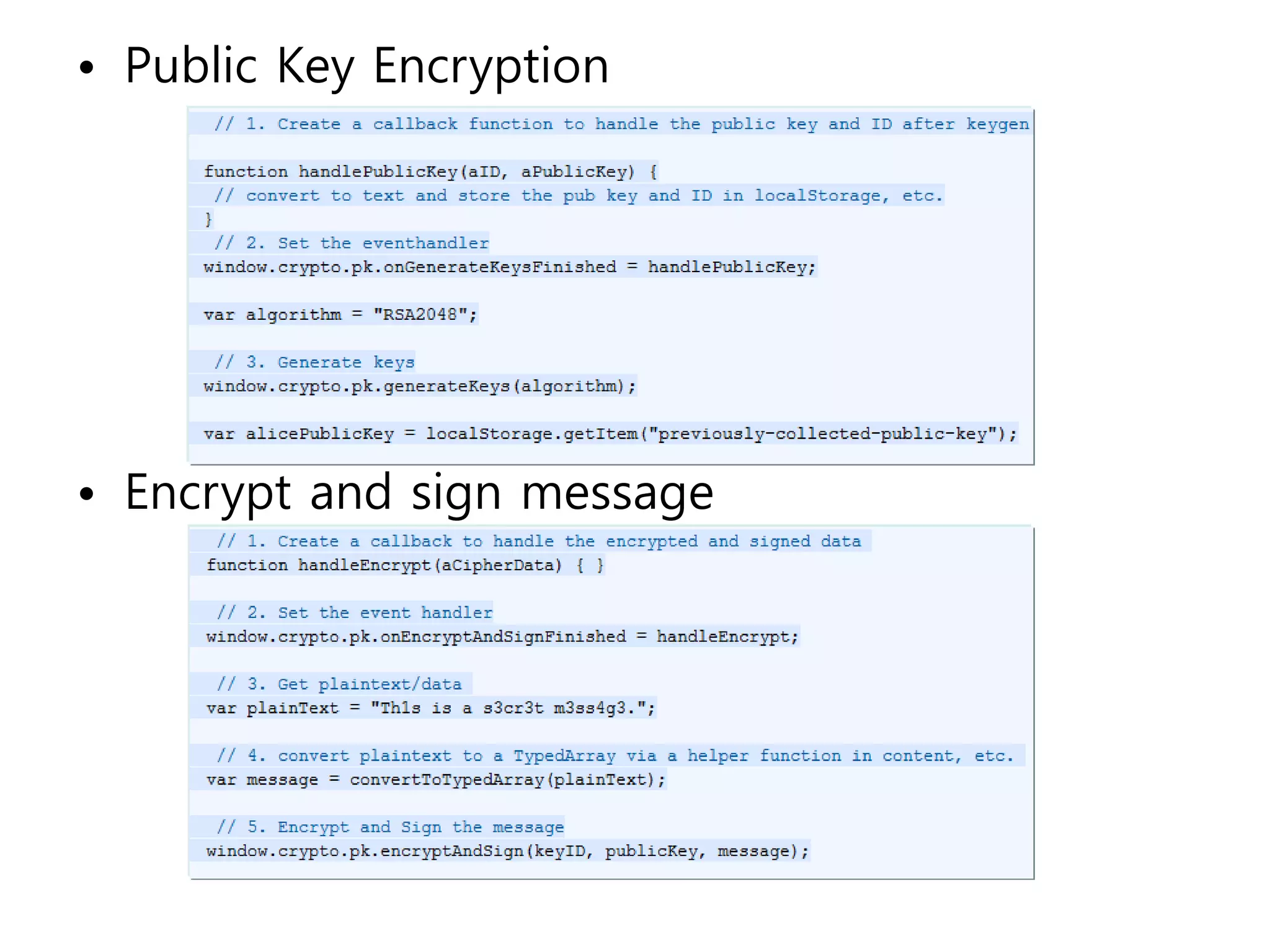 • Public Key Encryption




• Encrypt and sign message
 