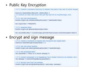 • Public Key Encryption




• Encrypt and sign message
 