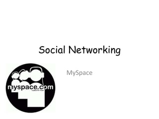 Social Networking MySpace  