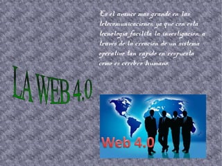 Es el avance mas grande en las
telecomunicaciones, ya que con esta
tecnología facilita la investigación, a
través de la creación de un sistema
operativo tan rapido en respuesta
como es cerebro humano.
 