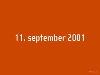 11. september 2001


                     97 11 12 13