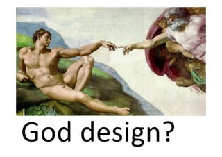 God design?
God design?