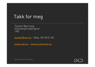 Webdagene2007 Teodor Bjerrang Wireframes