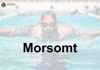 ​Morsomt
 