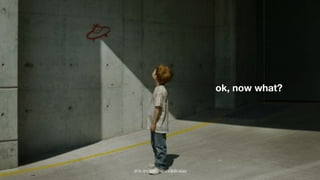 ok, now what? 
ana andjelic, @andjelicaaa 
 