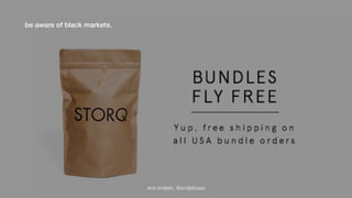 be aware of black markets. 
ana andjelic, @andjelicaaa 
 